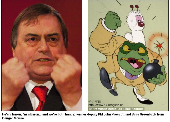 He's a baron, I'm a baron: Former deputy PM John Prescott and Silas Greenback from Danger Mouse 